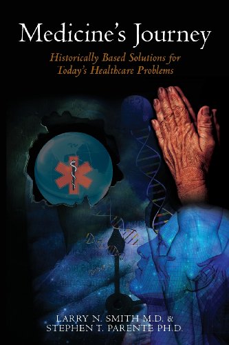 Beispielbild fr Medicine's Journey Through Ignorance, Bigotry, Poverty, and Politics To America's Uninsured: Historically Based Solutions for Today's Healthcare Problems zum Verkauf von Irish Booksellers