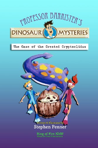 Stock image for The Case of the Crested Cryptoclidus: Professor Barrister's Dinosaur Mysteries for sale by THE SAINT BOOKSTORE
