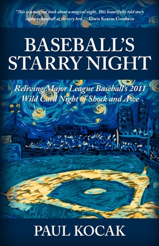 Beispielbild fr Baseball's Starry Night Reliving Major League Baseball's 2011 Wild Card Night of Shock and Awe zum Verkauf von Mike's Baseball Books