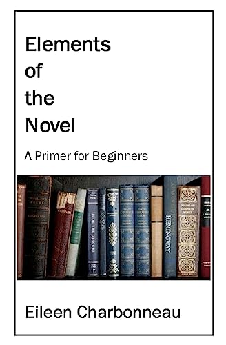 9780615623924: Elements of the Novel: A Primer for Beginners