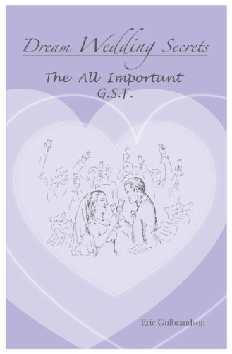 9780615625768: Dream Wedding Secrets: The All Important G.S.F.