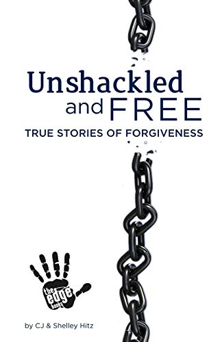 Stock image for Unshackled and Free: True Stories of Forgiveness for sale by ThriftBooks-Dallas