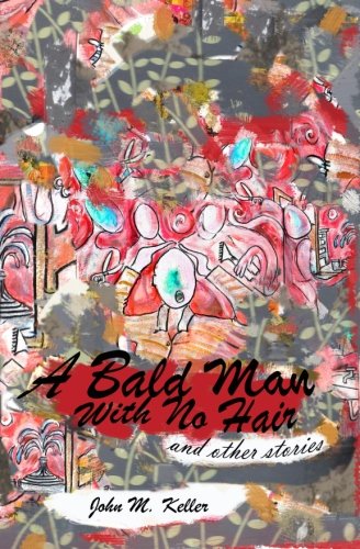 Stock image for A Bald Man With No Hair: and Other Stories for sale by medimops
