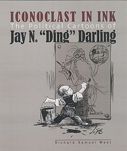Beispielbild fr Iconoclast in Ink - The Political Cartoons of Jay N. "Ding" Darling zum Verkauf von Jerry Merkel