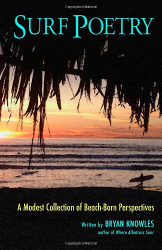 9780615626994: Surf Poetry: A Modest Collection of Beach-Born Perspectives