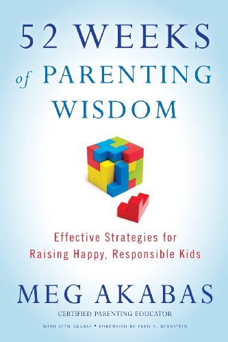 Imagen de archivo de 52 Weeks of Parenting Wisdom: Effective Strategies for Raising Happy, Responsible Kids a la venta por SecondSale