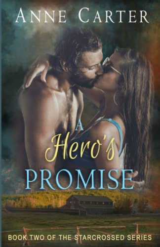 A Hero's Promise (StarCrossed Romance) (9780615628714) by Carter, Anne