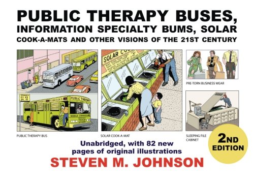 Beispielbild fr Public Therapy Buses, Information Specialty Bums, Solar Cook-A-Mats and Other Visions of the 21st Century: Second Edition, Unabridged zum Verkauf von HPB-Red