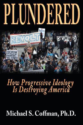 Stock image for Plundered: How Progressive Ideology is Destroying America for sale by Your Online Bookstore