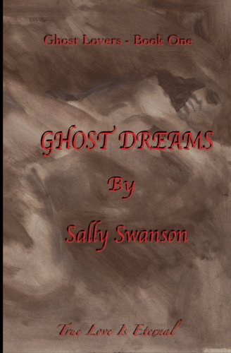 Stock image for Ghost Dreams: Ghost Lovers brings the world of historical ghostly myths and legends to life with sexually spicy twists. (Volume 1) for sale by Revaluation Books