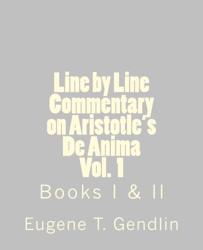 Stock image for Line by Line Commentary on Aristotle's De Anima, Vol. 1: Books I & II for sale by Open Books