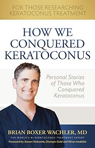 Stock image for How We Conquered Keratoconus: Personal Stories of Those Who Conquered Keratoconus for sale by Jenson Books Inc