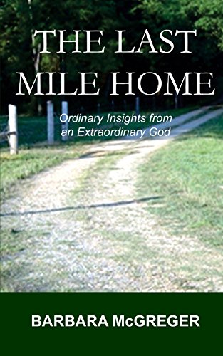 9780615631905: The Last Mile Home