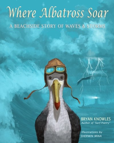 Stock image for Where Albatross Soar: A beachside story of waves and storms for sale by Hawking Books