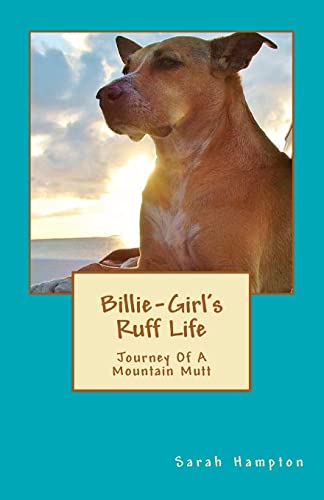 Stock image for Billie-Girl's Ruff Life: Journey Of A Mountain Mutt for sale by THE SAINT BOOKSTORE