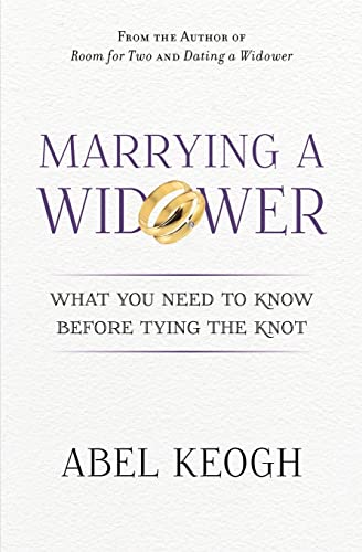 Stock image for Marrying a Widower: What You Need to Know Before Tying the Knot (Dating a Widower) for sale by BooksRun