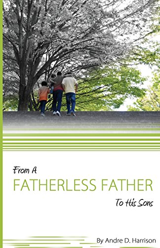 Stock image for From A Fatherless Father To His Sons for sale by ThriftBooks-Atlanta