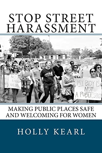 9780615634616: Stop Street Harassment: Making Public Places Safe and Welcoming for Women