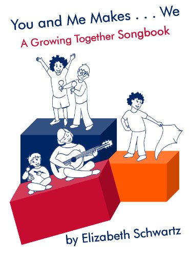 You and Me Makes...We: A Growing Together Songbook by Elizabeth Schwartz (2012-08-01) (9780615634869) by Elizabeth Schwartz