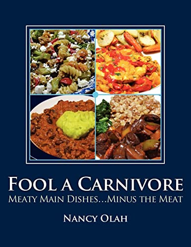 Imagen de archivo de Fool a Carnivore: Meaty Main Dishes . . . Minus the Meat a la venta por ThriftBooks-Dallas