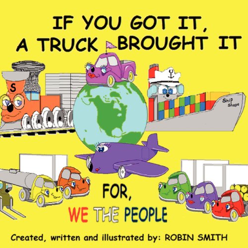 9780615637211: If You Got It, a Truck Brought It (for We the People)