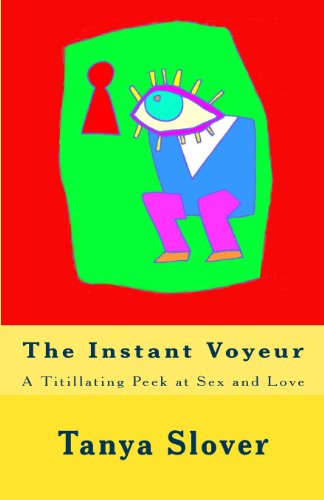 9780615637341: The Instant Voyeur: A Titillating Peek at Sex and Love: Volume 2