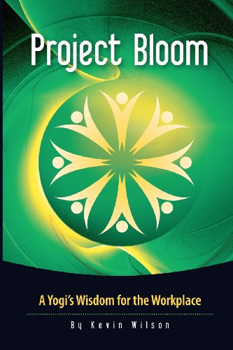 Imagen de archivo de Project Bloom: A Yogi's Wisdom for the Workplace a la venta por Your Online Bookstore