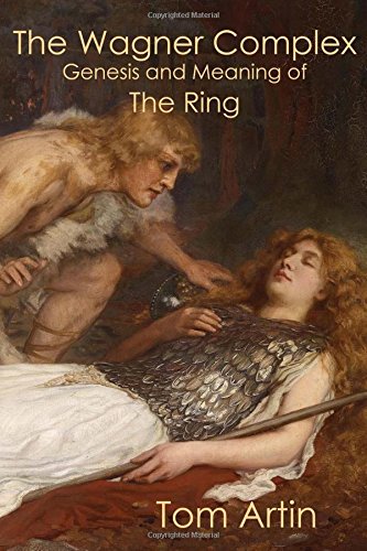 Stock image for The Wagner Complex: Genesis and Meaning of The Ring [Paperback] Artin, Tom for sale by tttkelly1