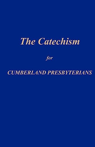 Stock image for The Catechism for Cumberland Presbyterians for sale by Save With Sam