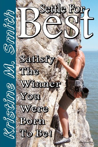 Stock image for Settle for Best: Satisfy the Winner You Were Born to Be for sale by THE SAINT BOOKSTORE