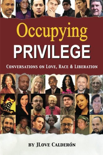 Stock image for Occupying Privilege: Conversations on Love, Race, & Liberation for sale by SecondSale