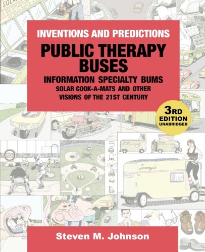 Beispielbild fr Public Therapy Buses, Information Specialty Bums, Solar Cook-A-Mats and Other Visions of the 21st Century: Third Edition, Unabridged zum Verkauf von HPB-Red