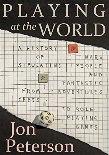 9780615642048: Playing at the World: A History of Simulating Wars, People and Fantastic Adventures, from Chess to Role-Playing Games