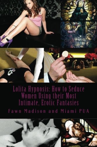 9780615643427: Lolita Hypnosis: How to Seduce Women Using their Most Intimate, Erotic Sexual Fantasies