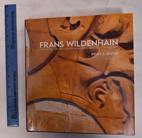 Imagen de archivo de Frans Wildenhain 1950-75: Creative and Commercial American Ceramics at Mid-Century a la venta por BooksRun