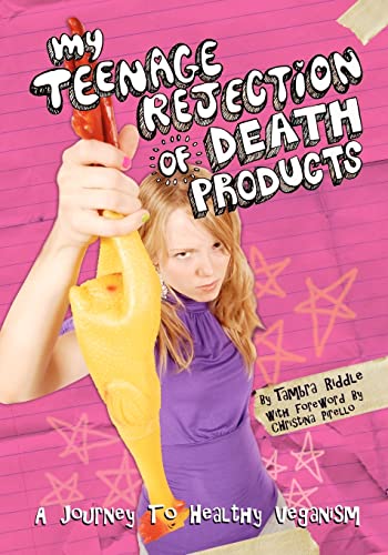 Stock image for My Teenage Rejection of Death Products: A Journey To Healthy Veganism for sale by THE SAINT BOOKSTORE