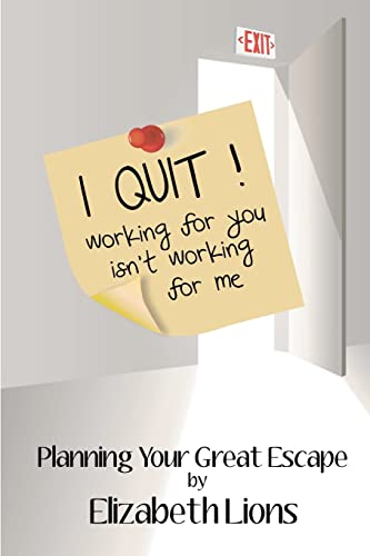 Stock image for I Quit: Working For You Isn't Working For Me for sale by BooksRun