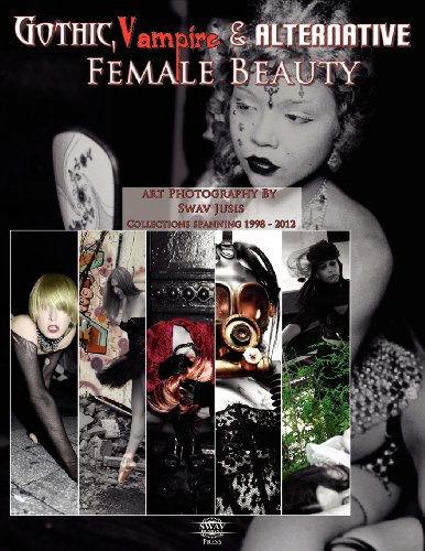 9780615647937: Gothic, Vampire and Alternative Female Beauty - The Art Photography of Swav Jusis 1998-2012