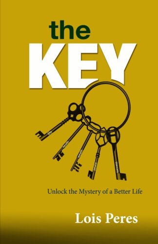 Beispielbild fr The Key: Unlock the Mystery of a Better Life zum Verkauf von Revaluation Books