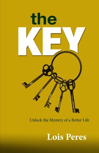 Stock image for The Key: Unlock the Mystery of a Better Life for sale by Revaluation Books