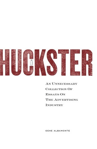 9780615648743: Huckster: An Unnecessary Collection Of Essays On The Advertising Industry