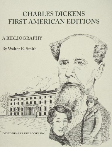 

Charles Dickens: a Bibliography of His First American Editions 1836 - 1870.