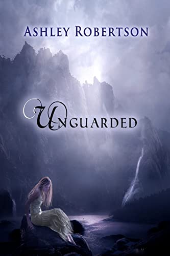 UnGuarded (9780615649887) by Robertson, Ashley