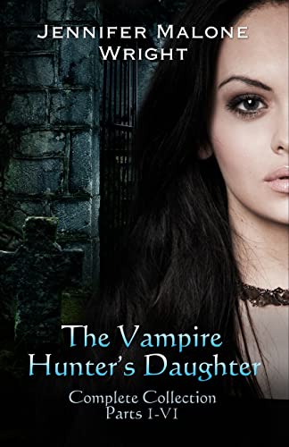Stock image for The Vampire Hunter's Daughter The Complete Collection for sale by ThriftBooks-Atlanta