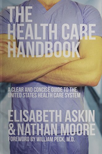 Beispielbild fr The Health Care Handbook: A Clear and Concise Guide to the United States Health Care System zum Verkauf von SecondSale