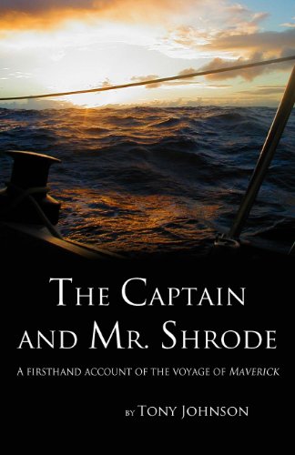 Stock image for The Captain and Mr. Shrode: A firsthand account of the voyage of Maverick for sale by SecondSale