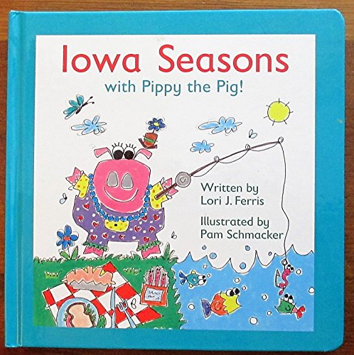 Imagen de archivo de Iowa Seasons with Pippy the Pig a la venta por Off The Shelf