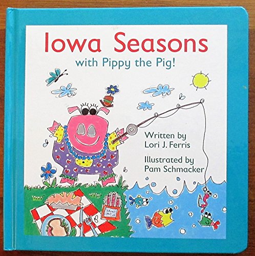 9780615651484: Iowa Seasons with Pippy the Pig
