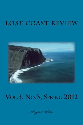 Imagen de archivo de Lost Coast Review, Spring, 2012: Vol. 3, No. 3 a la venta por Revaluation Books