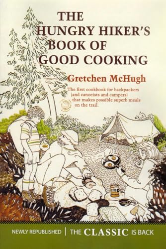 9780615652627: The Hungry Hiker's Book of Good Cooking